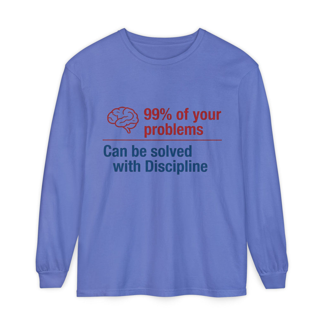 Discipline Motivational Long Sleeve Tee — "99% of Your Problems Can Be Solved with Discipline"