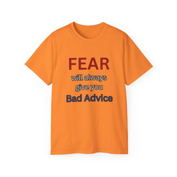 Fear Will Always Give You Bad Advice Tee