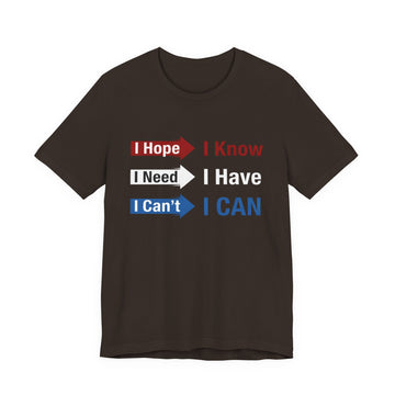 I Hope I Need I Can't Arrows Motivational Tee — I Know I Have I Can Inspirational T-Shirt