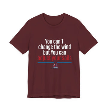 Adjust Your Sails T-Shirt — Inspirational Sailing Quote Tee