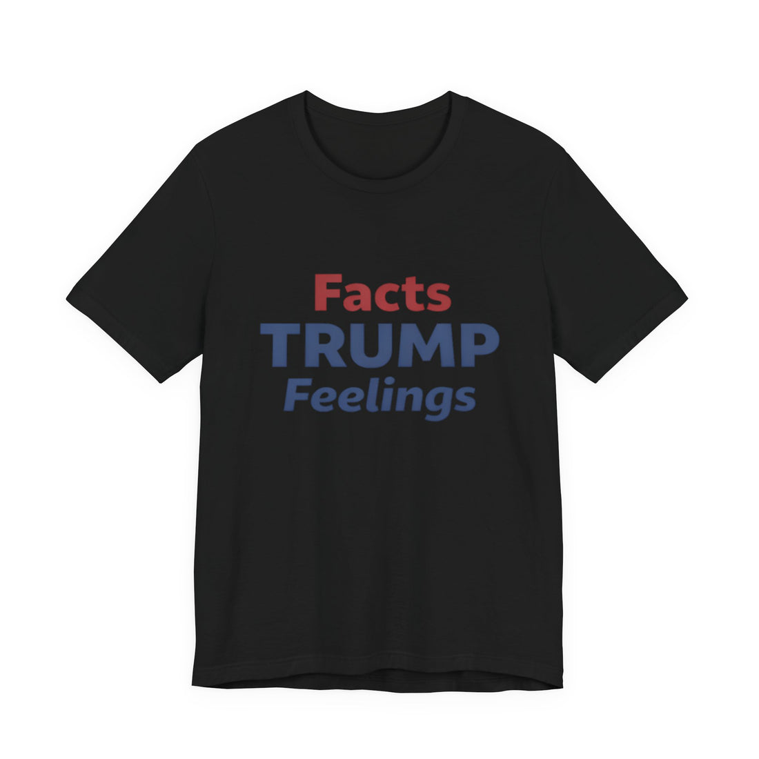 Facts Trump Feelings T‑Shirt