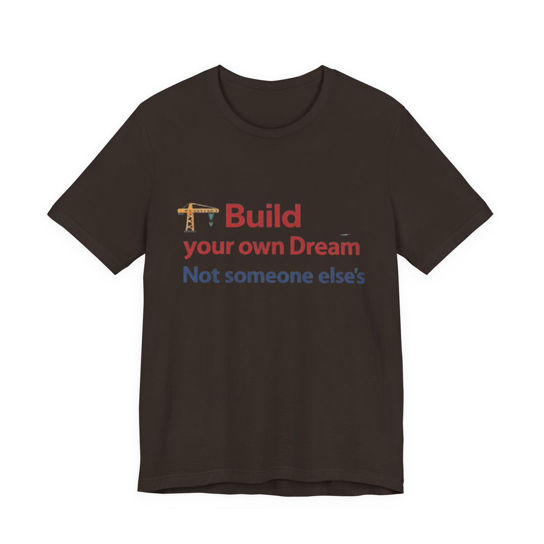 Unisex Jersey Short Sleeve Tee Build your own Dream