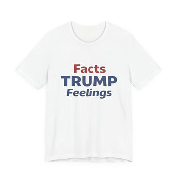 Facts Trump Feelings T‑Shirt