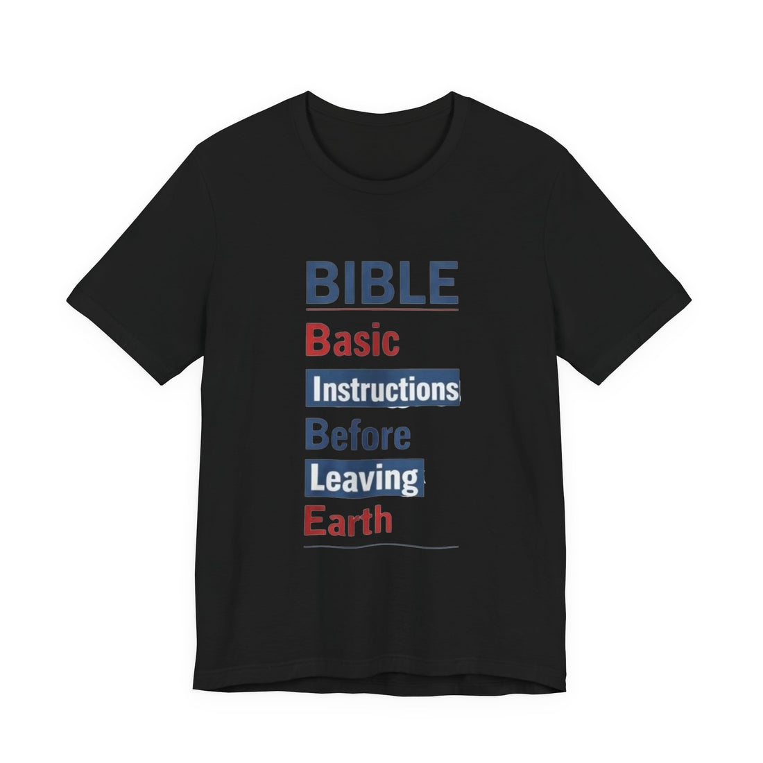 Basic Instructions Before Leaving Earth T-Shirt — Christian Faith Tee