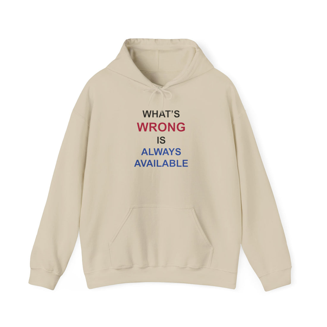 What's Wrong Is Always Available Hoodie - Funny Sarcasm Graphic Pullover