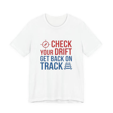 Check Your Drift Get Back on Track T-Shirt